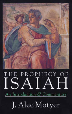 The Prophecy of Isaiah by J.A. Motyer image