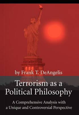 Terrorism as a Political Philosophy by Frank T. Deangelis image