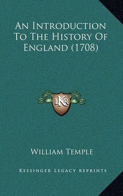 An Introduction to the History of England (1708) on Hardback by William Temple