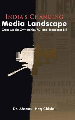 India's Changing Media Landscape by Dr Ahsanul Haq Chishti image