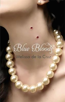 Blue Bloods (Blue Bloods #1) (UK) by Melissa De La Cruz