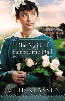 The Maid of Fairbourne Hall by Julie Klassen image