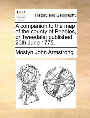 A Companion to the Map of the County of Peebles, or Tweedale; Published 20th June 1775 by Mostyn John Armstrong image