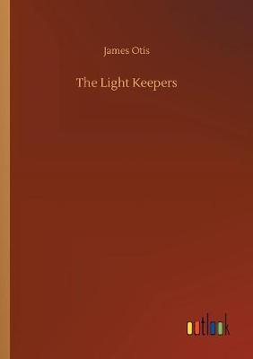 The Light Keepers by James Otis image