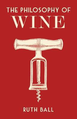 The Philosophy of Wine by Ruth Ball image