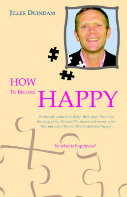 How to Become Happy by Jilles Duindam image