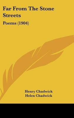 Far from the Stone Streets: Poems (1904) by Henry Chadwick image