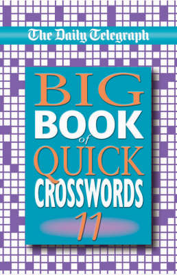 The "Daily Telegraph" Big Book of Quick Crosswords: Bk.11 by Telegraph Group Limited image
