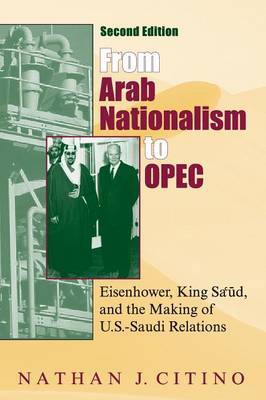 From Arab Nationalism to OPEC, second edition by Nathan J. Citino image