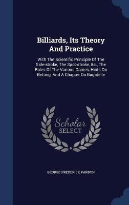 Billiards, Its Theory and Practice by George Frederick Pardon image