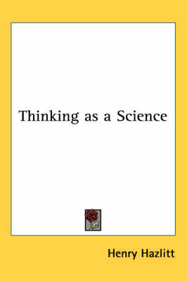 Thinking as a Science by Henry Hazlitt image