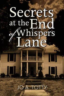Secrets at the End of Whispers Lane by Jo A. Totty image