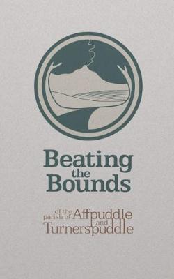 Beating the Bounds of the Parish of Affpuddle and Turnerspuddle by Andrew Knox image