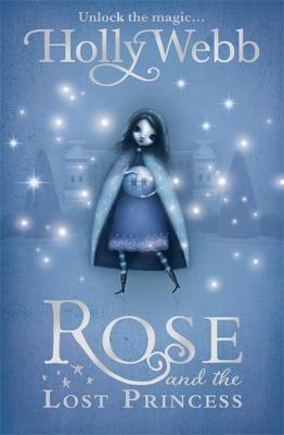 Rose and the Lost Princess: v. 2 by Holly Webb image