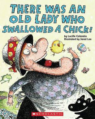 There Was an Old Lady Who Swallowed a Chick! by Lucille Colandro image