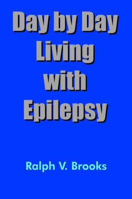Day by Day Living with Epilepsy by Ralph V. Brooks image
