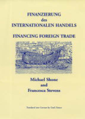 The Financing of Foreign Trade on Hardback by Michael Shone