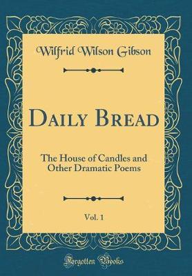 Daily Bread, Vol. 1 by Wilfrid Wilson Gibson image