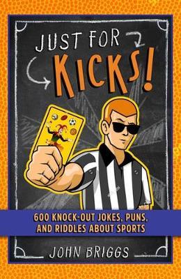 Just for Kicks! by John Briggs image