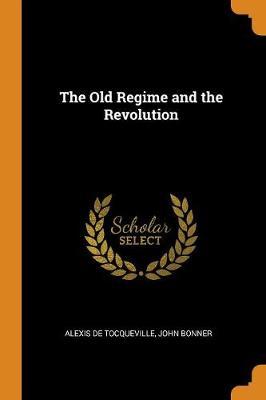 The Old Regime and the Revolution by Alexis De Tocqueville image