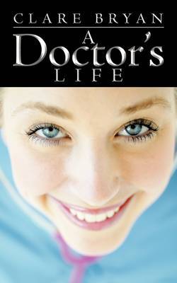 A Doctor's Life by Clare Bryan image
