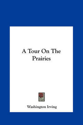 A Tour on the Prairies by Washington Irving image