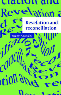 Revelation and Reconciliation: A Window on Modernity on Paperback by Stephen N. Williams