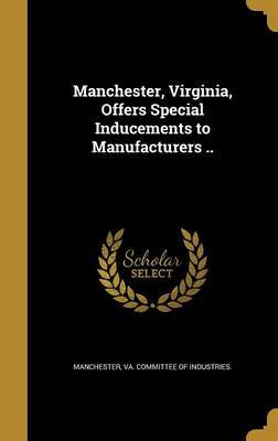 Manchester, Virginia, Offers Special Inducements to Manufacturers .. image