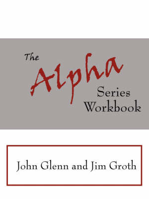 The Alpha Series Workbook by John Glenn image