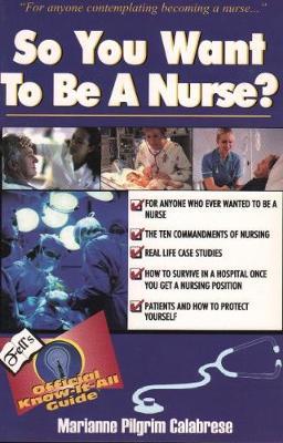 So You Want to be a Nurse by Marianne Pilgrim Calabrese image