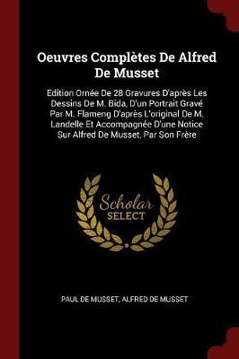 Oeuvres Completes de Alfred de Musset by Paul de Musset