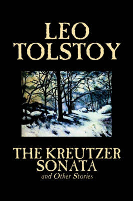 The Kreutzer Sonata and Other Stories by Leo Tolstoy image