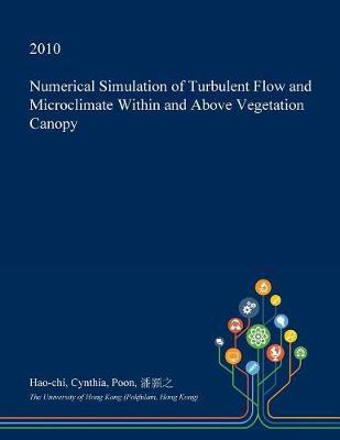 Numerical Simulation of Turbulent Flow and Microclimate Within and Above Vegetation Canopy by Hao-Chi Cynthia Poon image