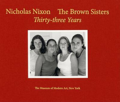 Nicholas Nixon: The Brown Sisters. Thirty-Three Years image