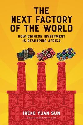 The Next Factory of the World by Irene Yuan Sun image