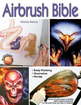 Airbrush Bible by Timothy Remus image