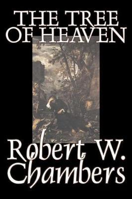 The Tree of Heaven by Robert W Chambers image
