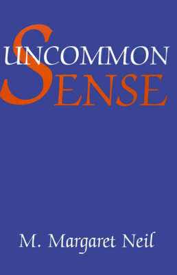 Uncommon Sense on Paperback by M. Margaret Neil