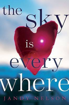 The Sky Is Everywhere on Hardback by Jandy Nelson