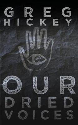 Our Dried Voices by Greg Hickey image