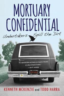 Mortuary Confidential by Kenneth McKenzie