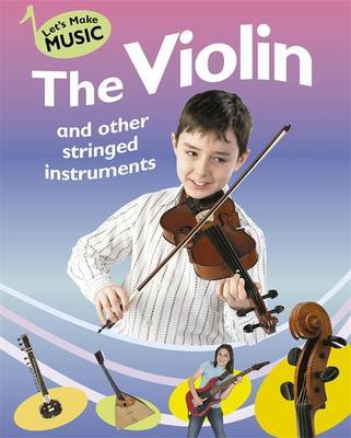 The Violin and other Stringed Instruments on Hardback by Rita Storey