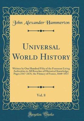 Universal World History, Vol. 8 by John Alexander Hammerton image