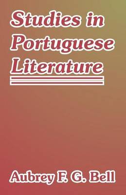 Studies in Portuguese Literature by Aubrey F Bell image