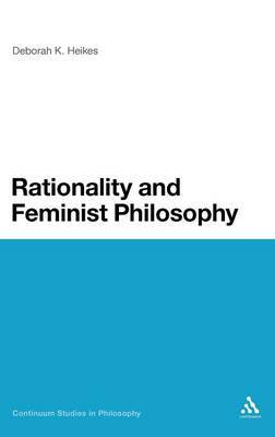 Rationality and Feminist Philosophy by Deborah K. Heikes image