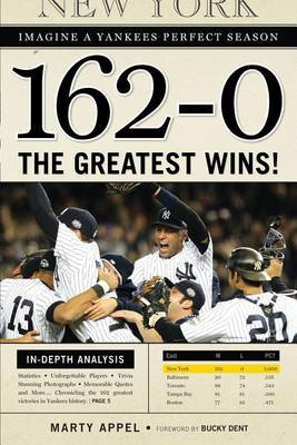 162-0: Imagine a Season in Which the Yankees Never Lose by Marty Appel image