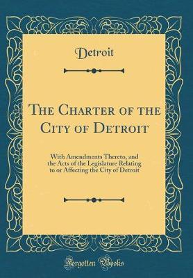 The Charter of the City of Detroit by Detroit Detroit image