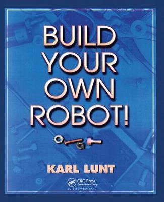 Build Your Own Robot! by Karl Lunt image