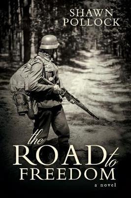 The Road to Freedom by Shawn Pollock