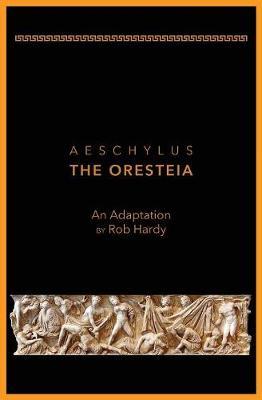 Aeschylus The Oresteia by Rob Hardy image